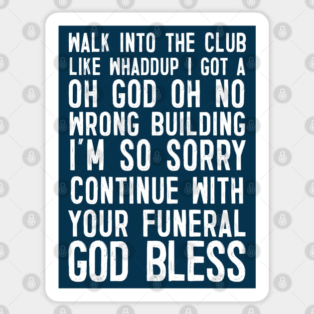 Walk Into The Club .... Funny Slogan Design Sticker by DankFutura